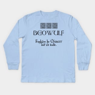 Beowulf vs Chaucer Kids Long Sleeve T-Shirt